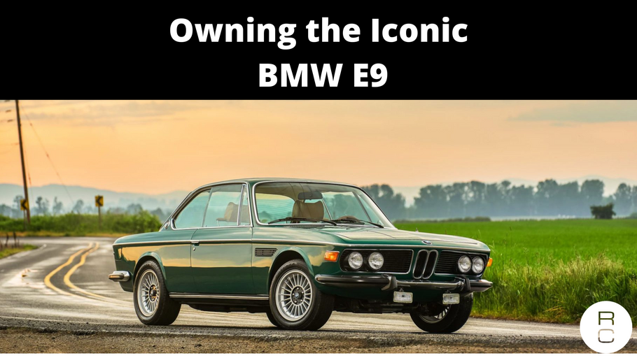 Owning the Iconic BMW E9 Today